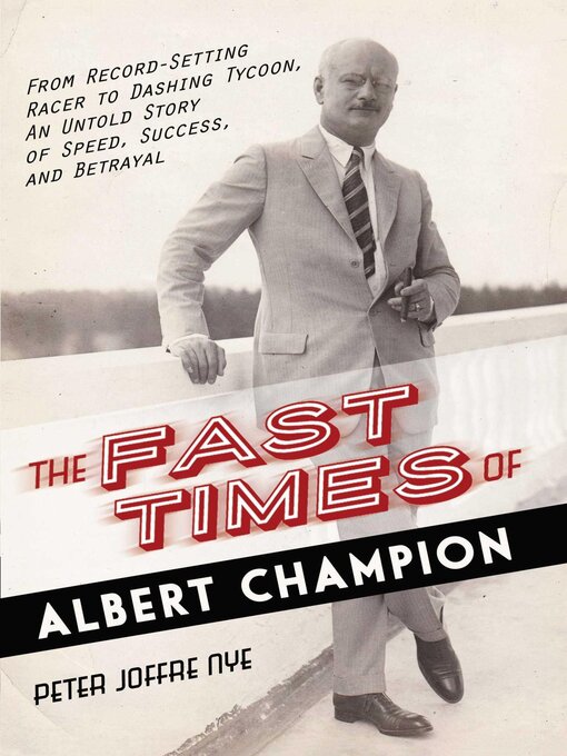 Title details for The Fast Times of Albert Champion by Peter Joffre Nye - Available